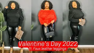 PLUS SIZE FAUX LEATHER LEGGING OUTFIT IDEAS FOR VALENTINE'S DAY 2022⎜Simple, Sexy & Sophisticated!