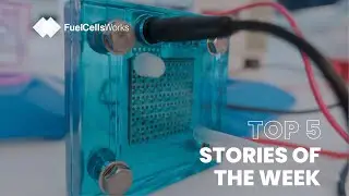 Top 5 Fuel Cell & Hydrogen Stories