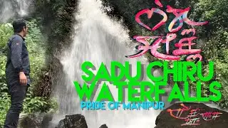 SADU CHIRU WATERFALL, PRIDE OF MANIPUR