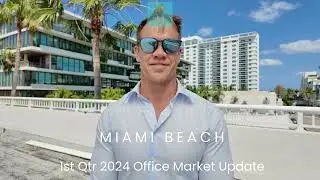 Insider Insights: 1st Quarter Miami Beach Office Market Update with Keith Darby from RISE Realty