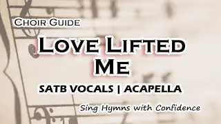 Love Lifted Me | SATB Vocals