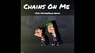 (INSTRUMENTAL) Chains On Me (Miss MasterPeace Remix)