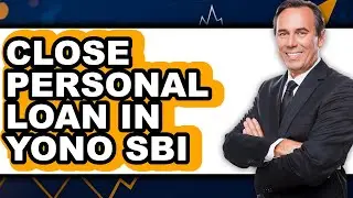 How to Close Personal Loan in Yono Sbi - Full Guide