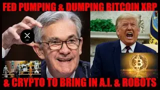 IT'S RIGGED! FED PUMPING & DUMPING BITCOIN XRP & CRYPTO TO BRING IN A.I. & ROBOTS!