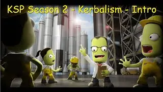 Kerbal Space Program Season 2 - Kerbalism - Intro