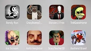 Bendy,Crazy Branny Craft,Slender Rising,Troll Quest Horror Game,Ice Sream,Hello Neighbor,Badland