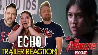 Abingers Podcast | ECHO TRAILER REACTION | KINGPIN | MARVEL