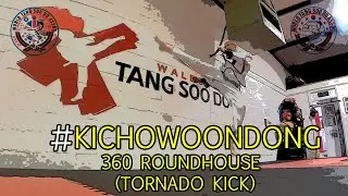 Ki Cho Woon Dong - 360 Roundhouse Tutorial