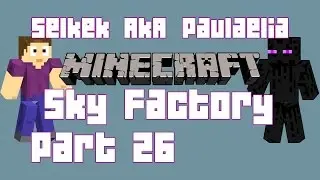 Let's Play Minecraft Sky Factory - Part 26