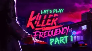 Let's Play Killer Frequency - Part 1 - The Whistling Man