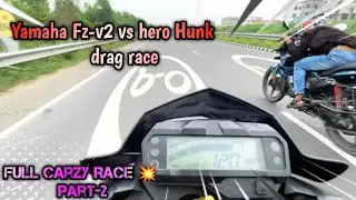 Yamaha Fz-v2 vs hero Hunk race 💀💥|| MawaGp Race 💥🤙|| part-2
