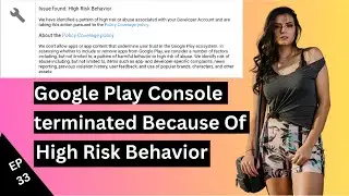 Fix Google Play Console Terminated Because Of High Risk Behavior EP 33