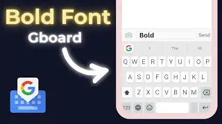 How To Have Bold Font on Gboard
