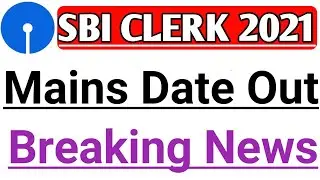 SBI CLERK MAINS EXAM DATE/sbi clerk 2021 mains date/sbi ja mains date/sbi clerk result 2021