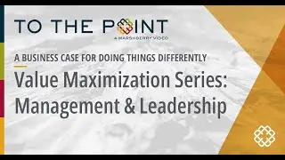 How Leadership & Management Impact Business Valuation | Value Maximization Series (Part 3)