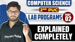 2nd PUC Computer Science Lab Programs | Part 2 | Complete Explanation 🔥