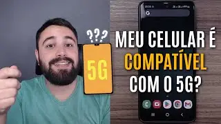 COMO SABER SE MEU CELULAR &Eacute; COMPAT&Iacute;VEL COM O 5G