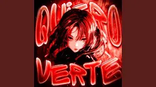 QUIERO VERTE (Slowed)