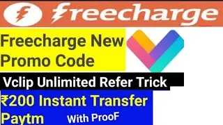 freecharge new promo code vclip Unlimited refer trick  Rs200 transfer