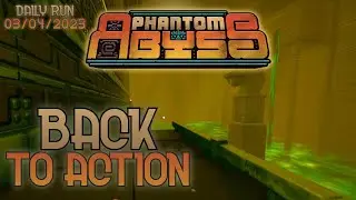 Back to Action | Phantom Abyss Gameplay - Daily Challenge Run 03/04/2023