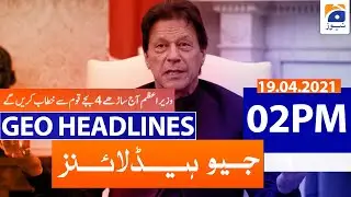 Geo Headlines 02 PM | 19th April 2021