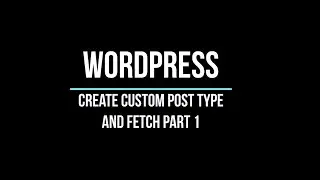 WordPress Theme Integration | Create Custom Post Type- Part 1 | WordPress Development