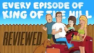 Every Episode Of King Of The Hill Reviewed! (Reupload)