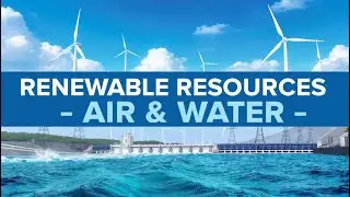 Renewable Resources - Air & Water