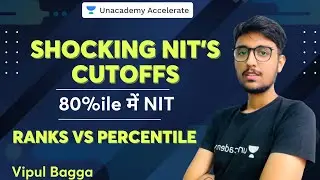 Shocking NIT&rsquo;s Cutoffs | 80%ile में NIT ! Ranks vs Percentile | Vipul Bagga