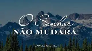 Hino CCB 303 O Senhor N&atilde;o Mudar&aacute;- Samuel Gabriel