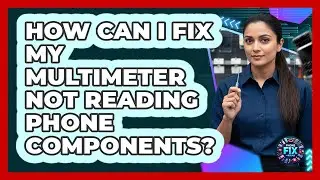 How Can I Fix My Multimeter Not Reading Phone Components? - Phone Fix and Features