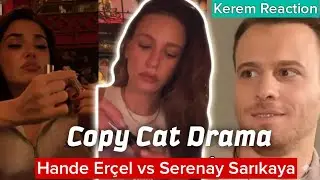 Hande Er&ccedil;el vs. Serenay Sarıkaya: Copy Cat Drama| Kerem Bursin Reaction
