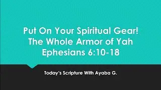 Put On Your Spiritual Gear! 🤺 The Whole Armor Of Yah