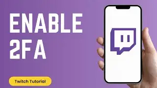 How to enable 2FA on Twitch