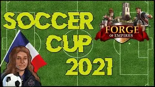 ⚽ Forge of Empires ⚽ - Soccer Cup 2021