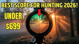 Top 7 Best Hunting Rifle Scopes Under $699 (2026 Review) - Stop Buying Bad Glass!