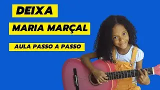 🛑😳TUTORIAL DA CANÇÃO DEIXA (MARIA MARÇAL) AULA PASSO A PASSO 😳🛑 #violãoparacrianças