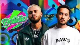 Z&eacute; Felipe e Grelo - Bail&atilde;o - M&uacute;sica Nova
