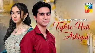 Tujhse hai Ashiqui - Update | Aina Asif, Ahmed Rafique | New Pakistani Drama Serial