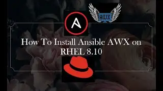 How to Install Ansible AWX on RHEL 8.10 | Full Step‑by‑Step DevOps Tutorial