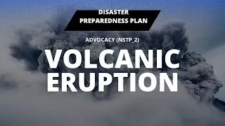 VOLCANIC ERUPTION| DISASTER PREPAREDNESS PLAN ADVOCACY (NSTP_2)