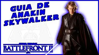 🔵 Guía ACTUALIZADA de ANAKIN SKYWALKER [2023]// Battlefront II