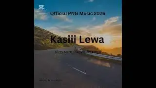 Kasii Lewa_-_Dizzy Marn_(Ragamafin Kings)-Official PNG Music 2026