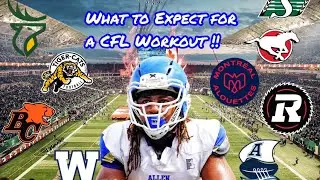 What To Expect At A CFL Workout/Tryout (My Experience!!)