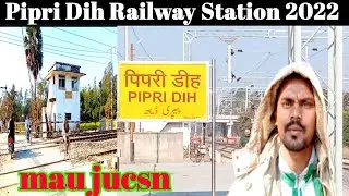pipridih railway station | mau junction railway station | ghosi mau city uttar Pradesh