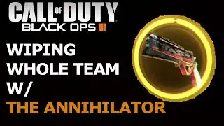 Black Ops 3 - Killing THE WHOLE TEAM w/ THE ANNIHILATOR PISTOL