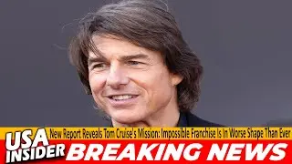Report: Mission: Impossible Franchise in Crisis &mdash; What&rsquo;s Going Wrong with Tom Cruise&rsquo;s Action Saga