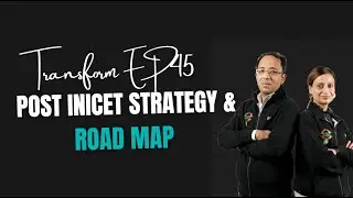 Transform Ep45 | Post INICET Strategy & Road Map