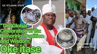 Global Ifa Festival (Oke itase): A Day of Tradition and Celebration