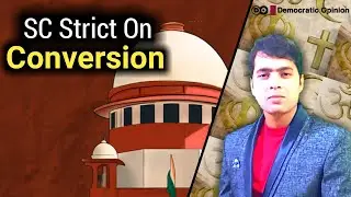 Supreme Court Statement On Forced Conversion | Democratic Opinion